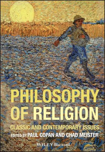 Philosophy of Religion: Classic and Contemporary Issues (Hardback)