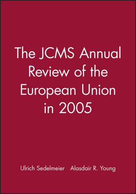 The JCMS Annual Review of the European Union in 2005 - Journal of Common Market Studies (Paperback)
