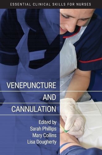 Venepuncture and Cannulation - Essential Clinical Skills for Nurses (Paperback)