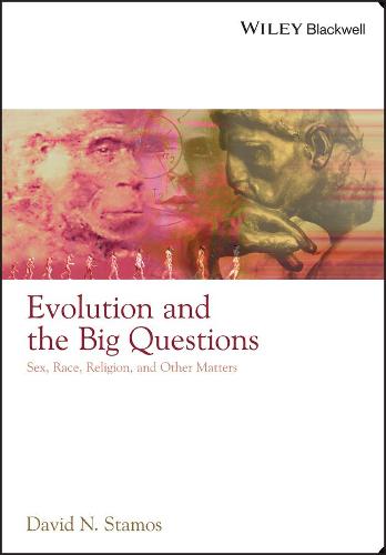 Evolution and the Big Questions: Sex, Race, Religion, and Other Matters (Paperback)