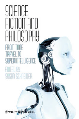 Science Fiction and Philosophy: From Time Travel to Superintelligence (Paperback)
