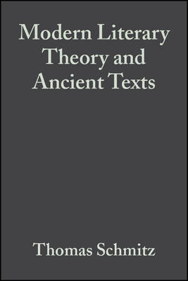 Modern Literary Theory and Ancient Texts: An Introduction (Paperback)