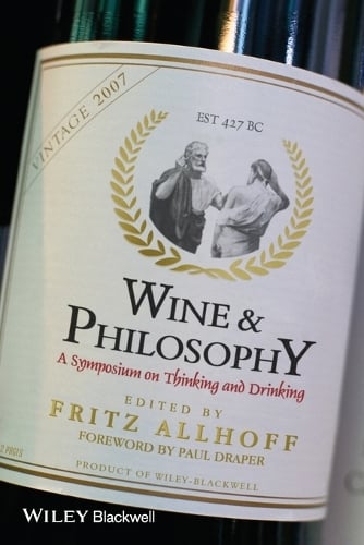 Wine and Philosophy: A Symposium on Thinking and Drinking (Paperback)
