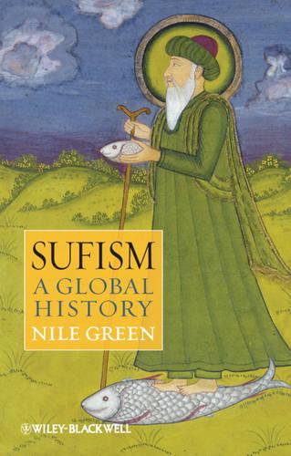 Sufism: A Global History - Wiley Blackwell Brief Histories of Religion (Paperback)