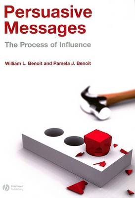 Persuasive Messages: The Process of Influence (Paperback)