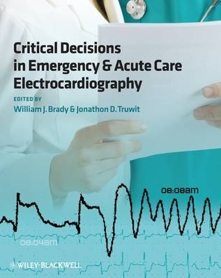 Critical Decisions in Emergency and Acute Care Electrocardiography (Paperback)