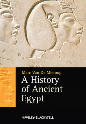 A History of Ancient Egypt - Blackwell History of the Ancient World (Hardback)