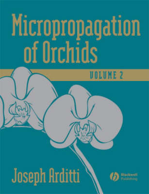 Micropropagation of Orchids 2E 2Vs (Hardback)