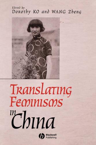Translating Feminisms in China - Gender and History Special Issues (Paperback)