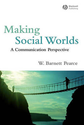 Making Social Worlds - A Communication Perspective (Paperback)