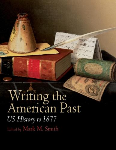 Writing the American Past: US History to 1877 (Paperback)