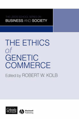 The Ethics of Genetic Commerce (Hardback)