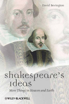 Shakespeare's Ideas: More Things in Heaven and Earth - Blackwell Great Minds (Paperback)
