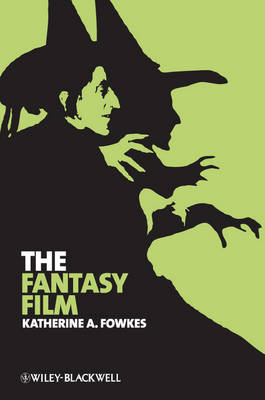 The Fantasy Film - New Approaches to Film Genre (Paperback)