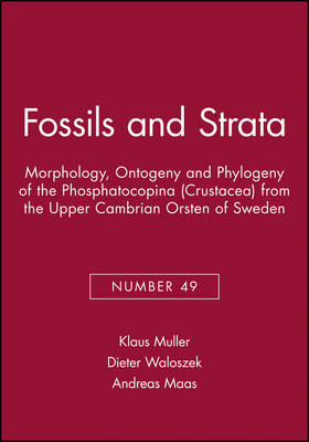 Morphology, Ontogeny and Phylogeny of the Phosphatocopina (Crustacea) from the Upper Cambrian Orsten of Sweden - Fossils and Strata Monograph Series (Paperback)