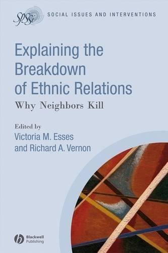 Explaining the Breakdown of Ethnic Relations: Why Neighbors Kill - Social Issues and Interventions (Paperback)