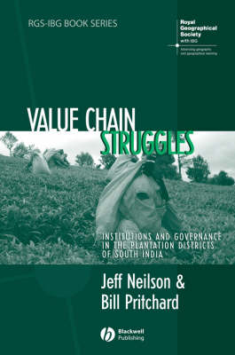 Value Chain Struggles: Institutions and Governance in the Plantation Districts of South India - RGS-IBG Book Series (Hardback)