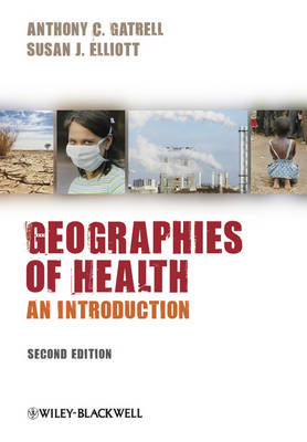 Geographies of Health: An Introduction - Wiley Desktop Editions (Hardback)