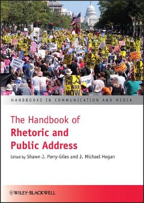 The Handbook of Rhetoric and Public Address - Handbooks in Communication and Media (Hardback)