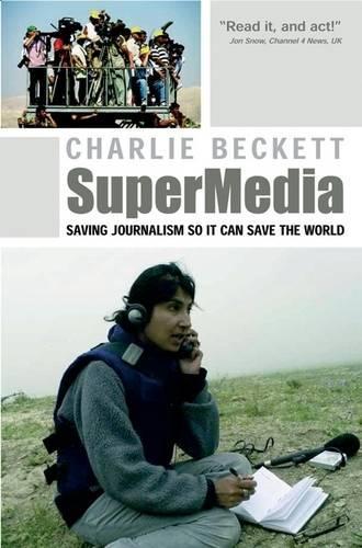 SuperMedia: Saving Journalism So It Can Save the World (Paperback)