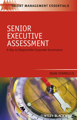 Senior Executive Assessment: A Key to Responsible Corporate Governance - Talent Management Essentials (Paperback)
