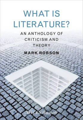 What is Literature?: An Anthology of Criticism and Theory (Hardback)