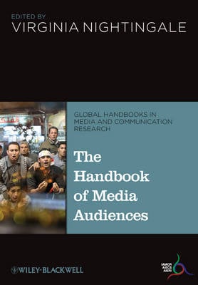 The Handbook of Media Audiences - Global Handbooks in Media and Communication Research (Hardback)