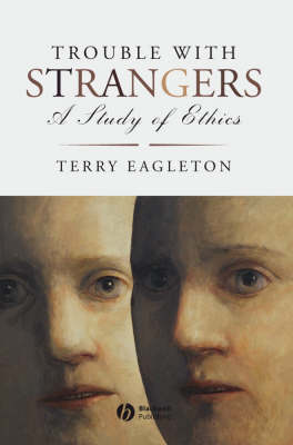 Trouble with Strangers: A Study of Ethics (Hardback)