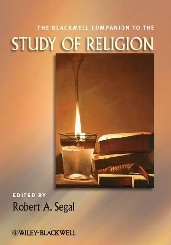 The Blackwell Companion to the Study of Religion - Wiley Blackwell Companions to Religion (Paperback)