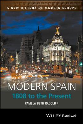 Modern Spain: 1808 to the Present - A New History of Modern Europe (Hardback)