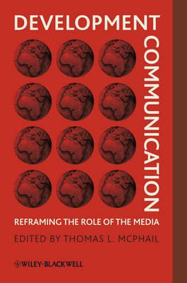 Development Communication - Reframing the Role of the Media (Hardback)