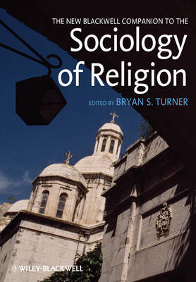 The New Blackwell Companion to the Sociology of Religion - Wiley Blackwell Companions to Sociology (Hardback)