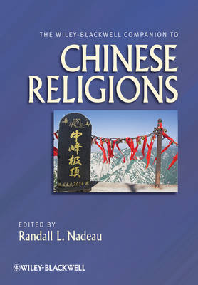 The Wiley-Blackwell Companion to Chinese Religions - Wiley-Blackwell Companions to Religion (Hardback)
