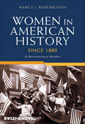 Women in American History Since 1880: A Documentary Reader - Uncovering the Past: Documentary Readers in American History (Hardback)