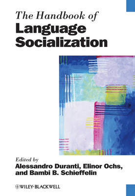 The Handbook of Language Socialization - Blackwell Handbooks in Linguistics (Hardback)