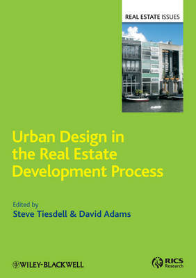 Urban Design in the Real Estate Development Process: Policy Tools and Property Decisions - Real Estate Issues (Hardback)