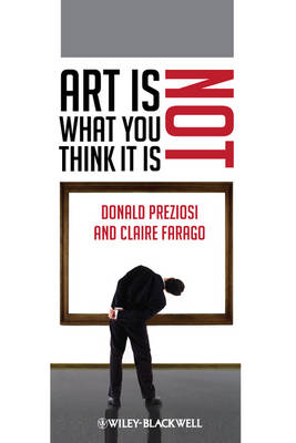 Art Is Not What You Think It Is - Wiley-Blackwell Manifestos (Paperback)