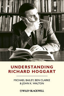 Understanding Richard Hoggart: A Pedagogy of Hope (Hardback)