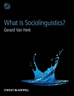 What Is Sociolinguistics? - Linguistics in the World (Hardback)