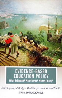 Evidence-Based Education Policy: What Evidence? What Basis? Whose Policy? - Journal of Philosophy of Education (Paperback)