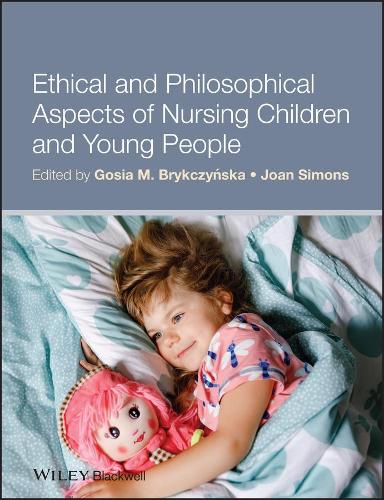 Ethical and Philosophical Aspects of Nursing Children and Young People (Paperback)