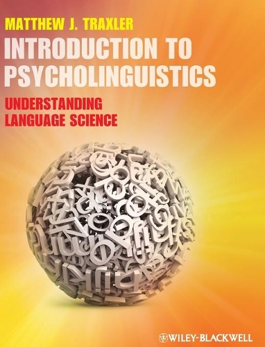 Introduction to Psycholinguistics: Understanding Language Science (Hardback)