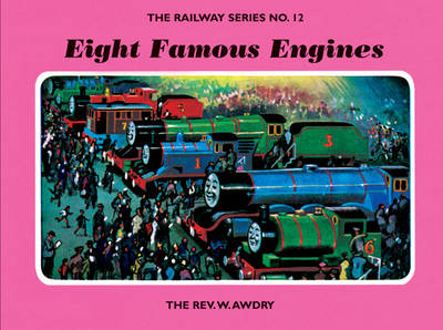 The Railway Series No. 12: Eight Famous Engines - Classic Thomas the Tank Engine 12 (Hardback)