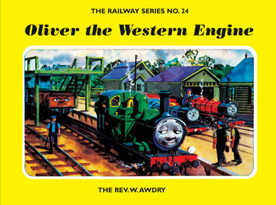 The Railway Series No. 24: Oliver the Western Engine - Classic Thomas the Tank Engine 24 (Hardback)