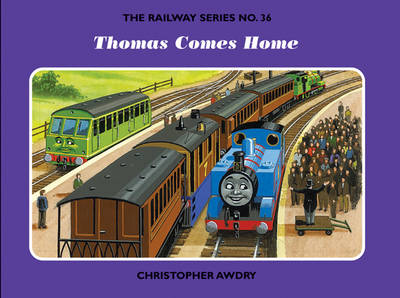 The Railway Series No. 36: Thomas Comes Home - Classic Thomas the Tank Engine No. 36 (Hardback)