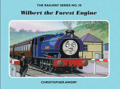 The Railway Series No. 38: Wilbert the Forest Engine - Classic Thomas the Tank Engine No. 38 (Hardback)