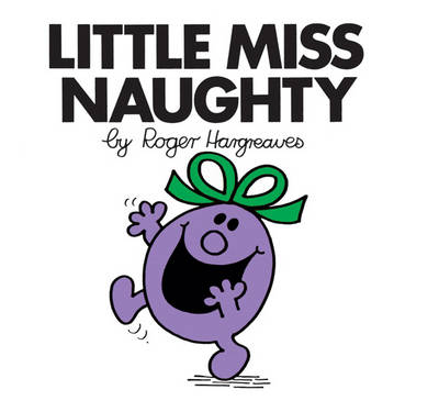 Little Miss Naughty - Mr. Men Classic Story Books (Paperback)