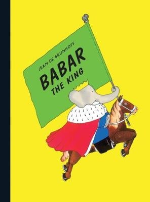 Babar the King by Jean de Brunhoff | Waterstones