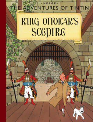 King Ottokar's Sceptre - The Adventures of Tintin (Hardback)