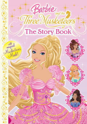 Barbie and the Three Musketeers: The Story Book (Paperback)